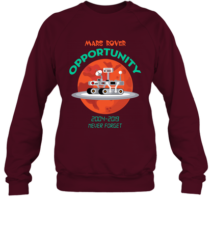 Mars Rover Opportunity Never Forget Shirt Sweatshirt Sweatshirt Maroon