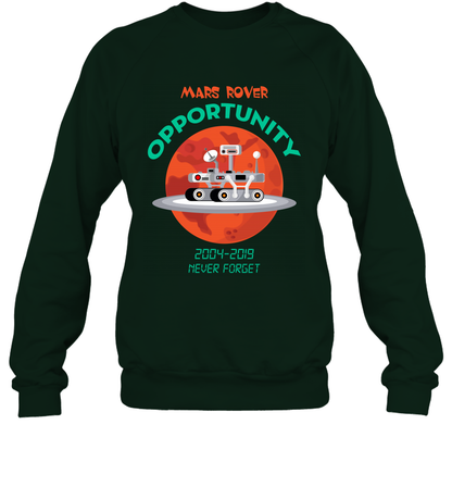 Mars Rover Opportunity Never Forget Shirt Sweatshirt Sweatshirt Forest