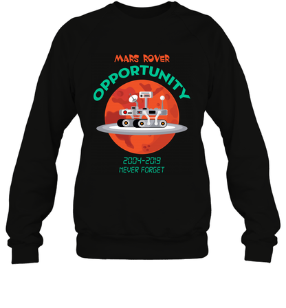Mars Rover Opportunity Never Forget Shirt Sweatshirt Sweatshirt Black