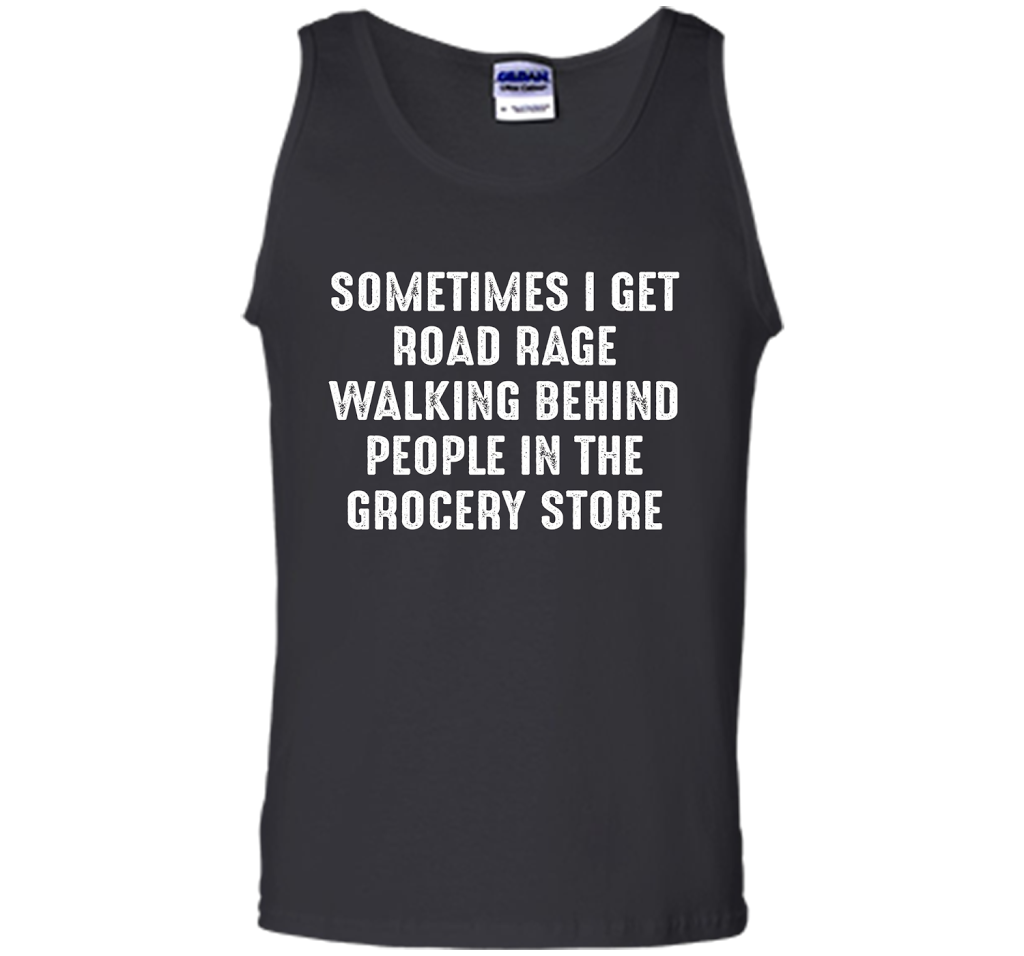 Road Rage Walking Behind People At The Grocery Store TShirt shirt Black