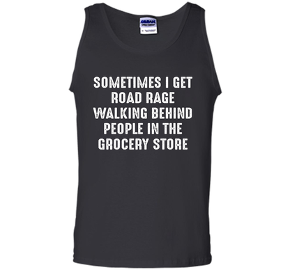 Road Rage Walking Behind People At The Grocery Store TShirt shirt Black