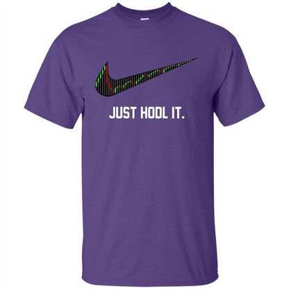 Funny Saying Just Hodl It T Shirt Cryptocurrency T-Shirt Purple