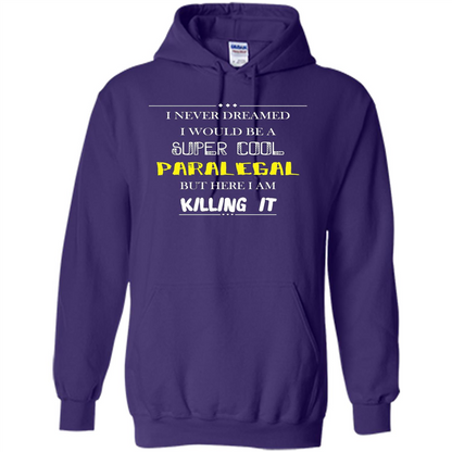 Paralegal - I Never Dreamed I Would Be A Super Cool T-shirt Purple