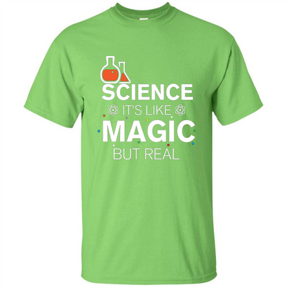 Science It's Like Magic But Real T-shirt Cool Scientific T-Shirt Lime