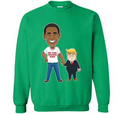 Funny Obama and Trump "Be The Bigger Man" T-shirt Irish Green