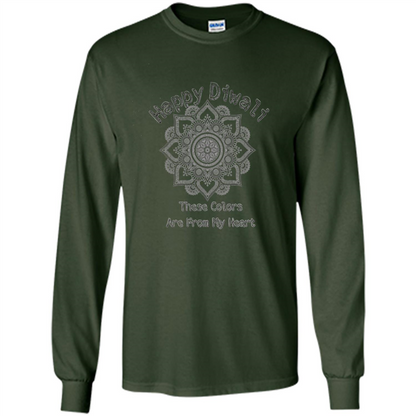 Happy Diwali These Colors Are From My Heart T-shirt Forest Green