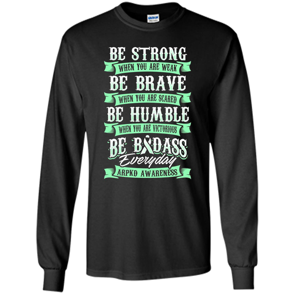 Be Strong Be Brave Be Humble Be Badass T-shirt Black