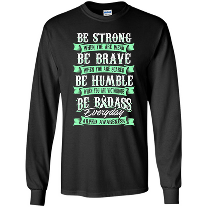 Be Strong Be Brave Be Humble Be Badass T-shirt Black