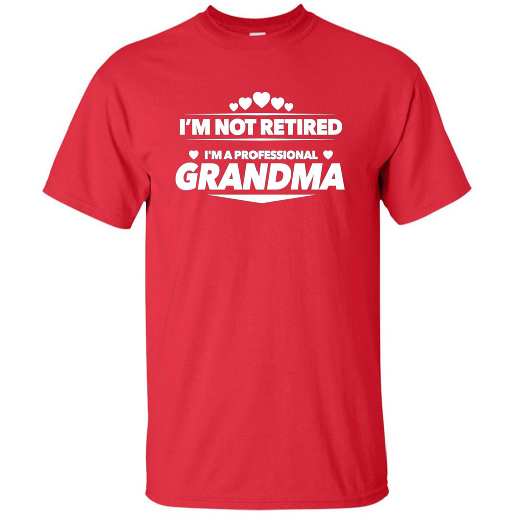 I'm Not Retired I'm A Professional Grandma T-shirt Red