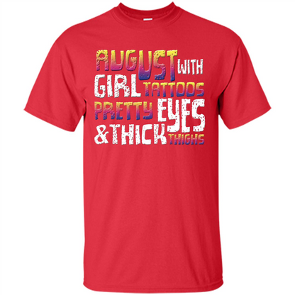 August Girl T-shirt With Tattoos Pretty Eyes and Thick Thighs T-shirt Red