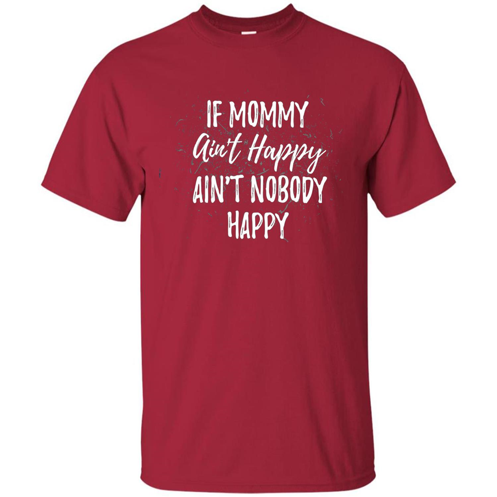 Mommy Gift T-shirt If Momma Ain't Happy Ain't Nobody Happy Cardinal