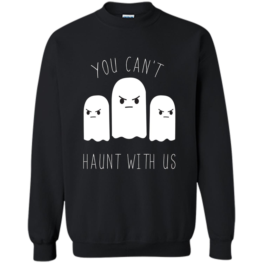 Funny Halloween Ghost T-shirt You Can't Haunt With Us T-Shirt Black