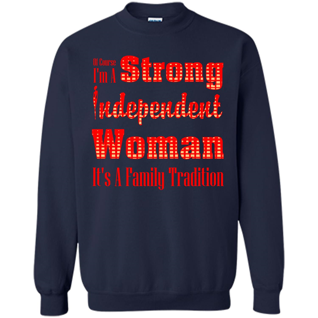 Womans T-shirt I'm A Strong Independent Woman It's A Family Tradition Navy