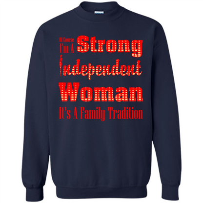 Womans T-shirt I'm A Strong Independent Woman It's A Family Tradition Navy