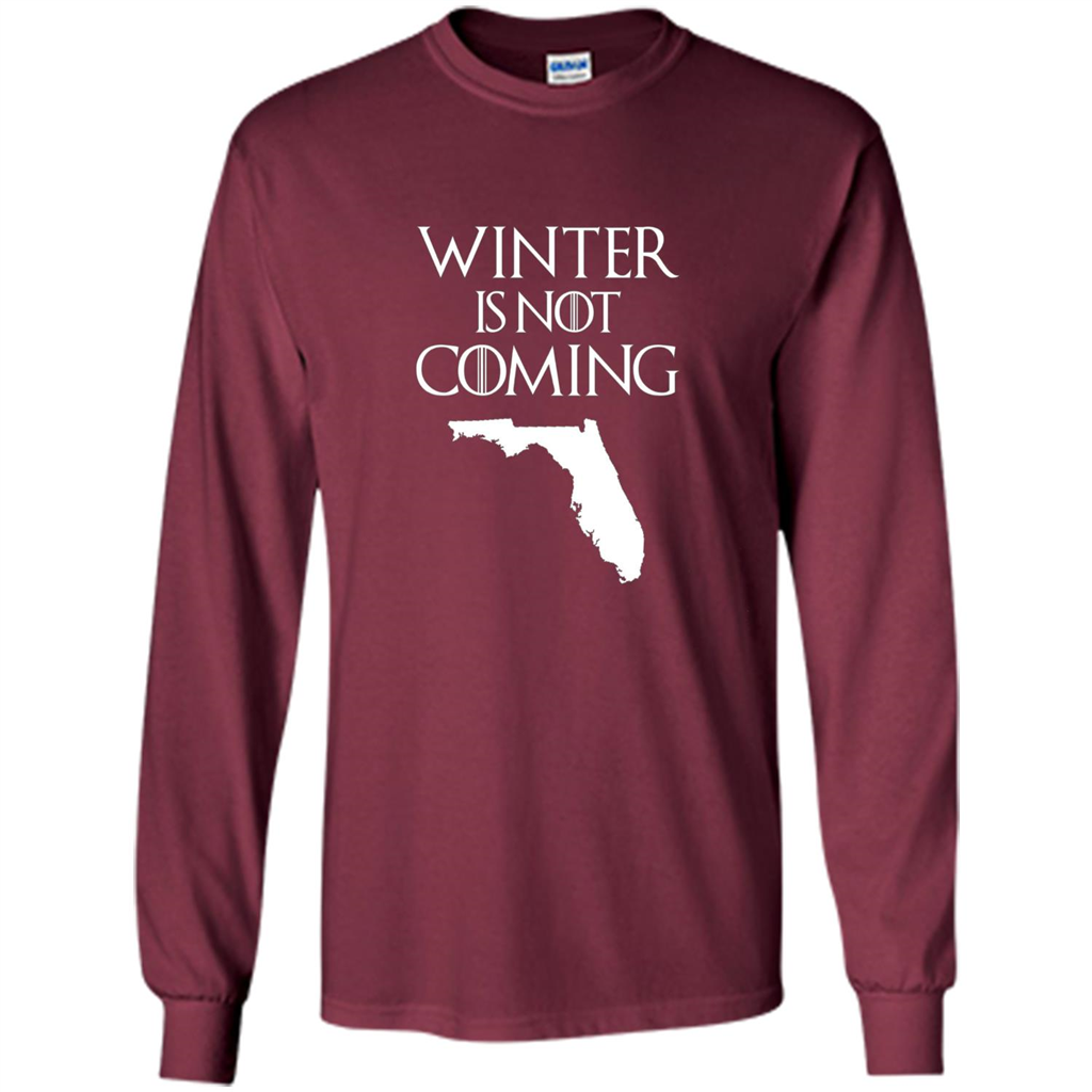 Florida Funny T shirt Winter Is Not Coming Maroon