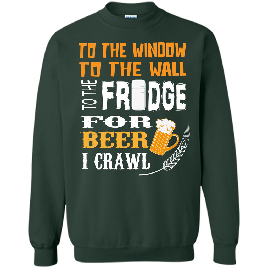Beer. For Beer I Crawl T-shirt Forest Green
