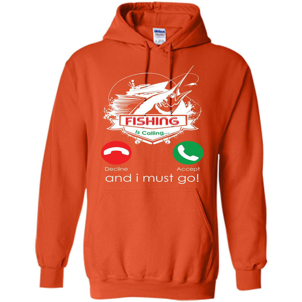 Fishing T-shirt Fishing Is Calling And I Must Go Orange