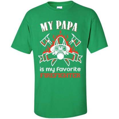 Firefighter Papa T-shirt My Papa Is My Favorite Firefighter Irish Green