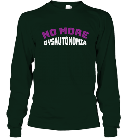No More Dysautonomia Shirt Long Sleeve T-Shirt Long Sleeve T-Shirt Forest Green