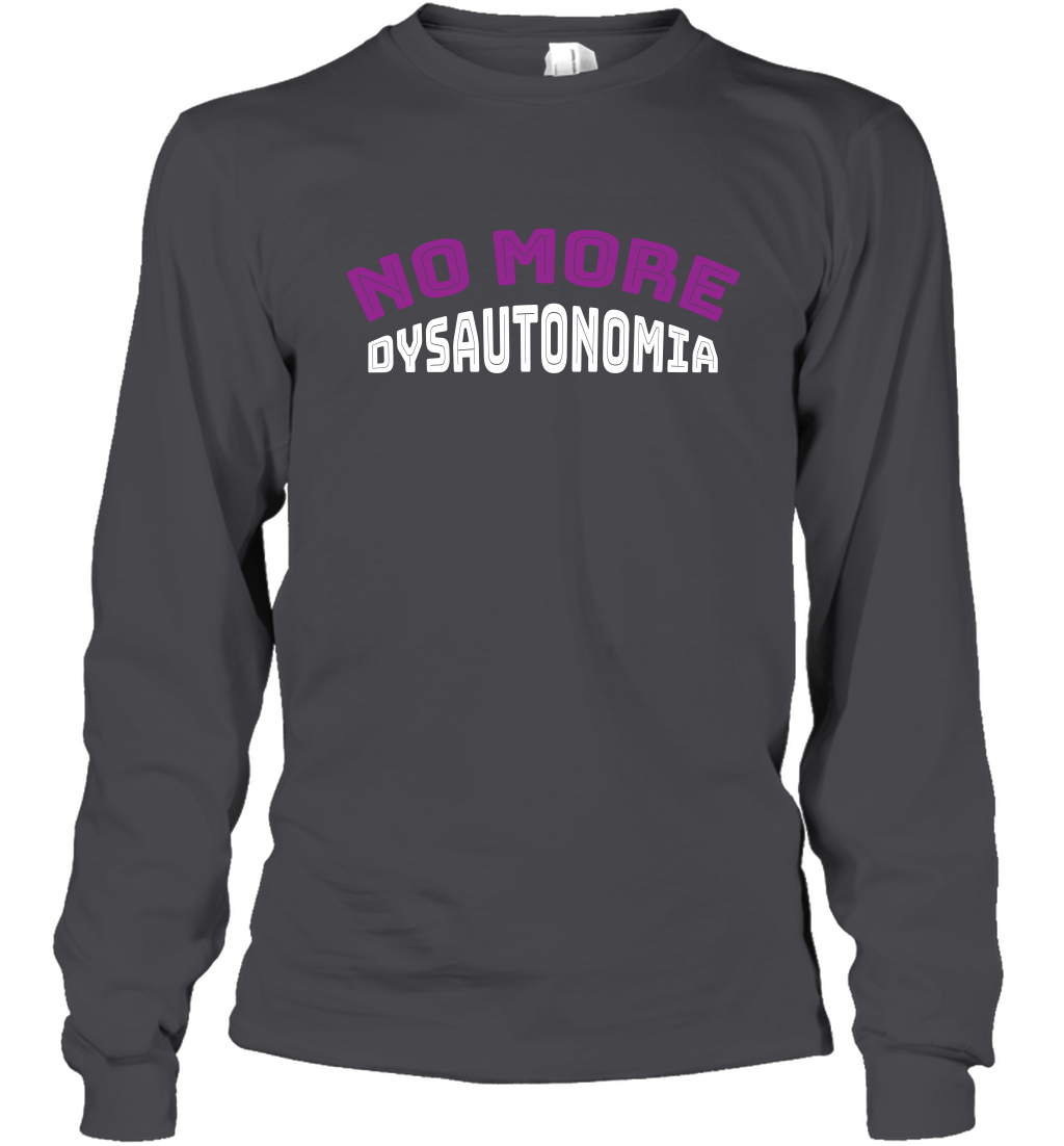 No More Dysautonomia Shirt Long Sleeve T-Shirt Long Sleeve T-Shirt Dark Heather