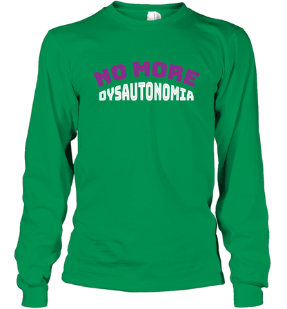 No More Dysautonomia Shirt Long Sleeve T-Shirt Long Sleeve T-Shirt Irish Green