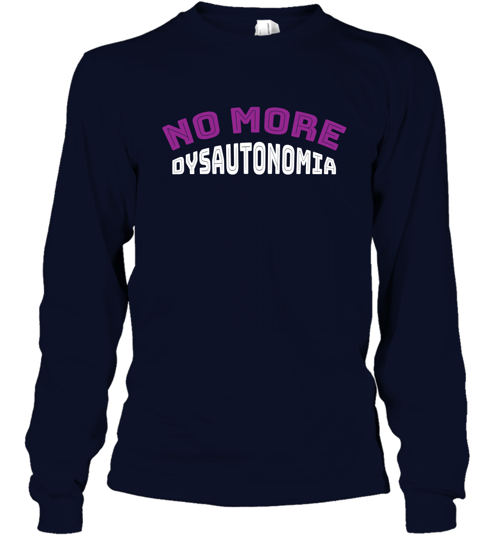 No More Dysautonomia Shirt Long Sleeve T-Shirt Long Sleeve T-Shirt Navy