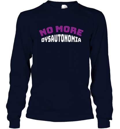 No More Dysautonomia Shirt Long Sleeve T-Shirt Long Sleeve T-Shirt Navy