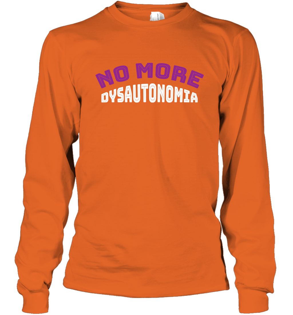 No More Dysautonomia Shirt Long Sleeve T-Shirt Long Sleeve T-Shirt Orange