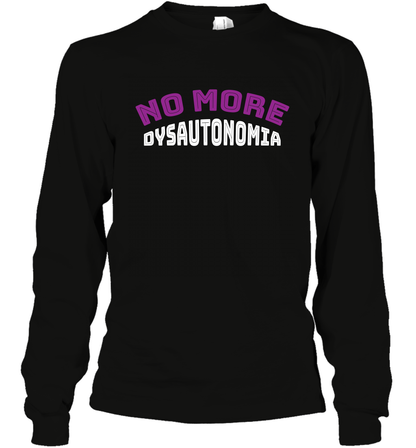 No More Dysautonomia Shirt Long Sleeve T-Shirt Long Sleeve T-Shirt Black