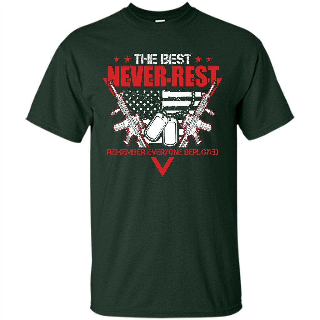 Military T-shirt RED The Best Never Rest Remember Everyone Deployed Forest Green