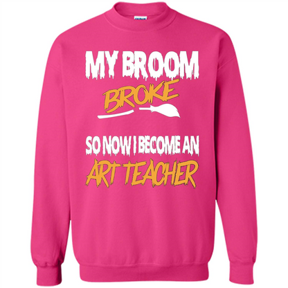 Funny Halloween Art Teacher T-shirt Broom Broke Heliconia