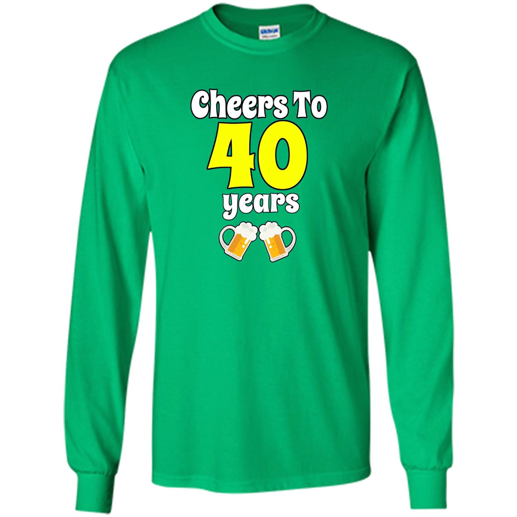 Cheers To 40 Years Birthday Or Wedding Anniversary T-shirt Irish Green