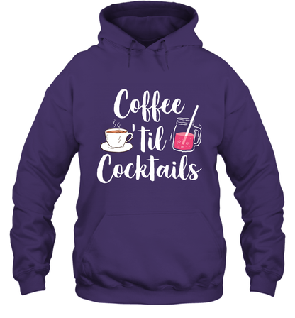 Coffee 'til Cocktails Drinking Shirt Hoodie Hoodie Purple