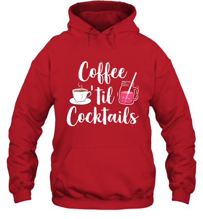 Coffee 'til Cocktails Drinking Shirt Hoodie Hoodie Red