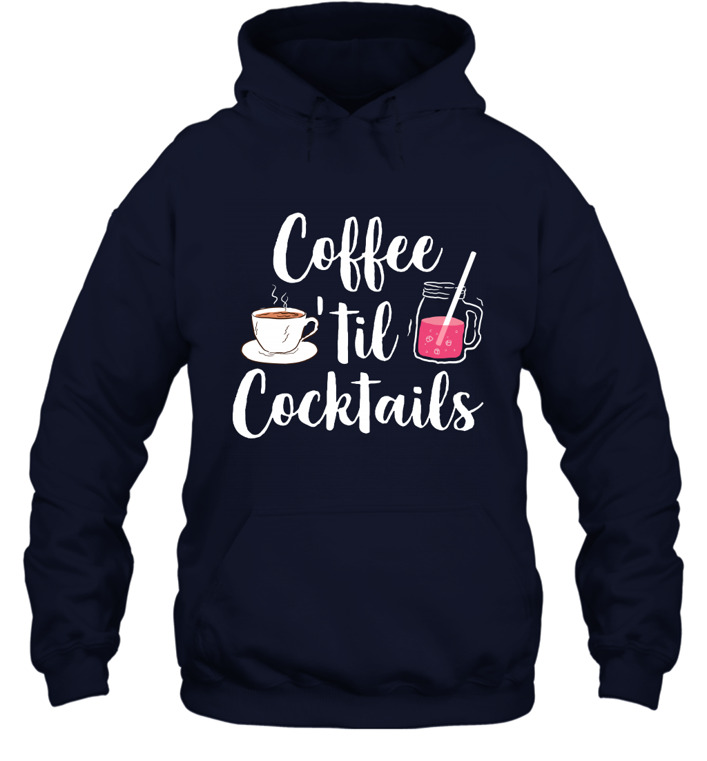 Coffee 'til Cocktails Drinking Shirt Hoodie Hoodie Navy