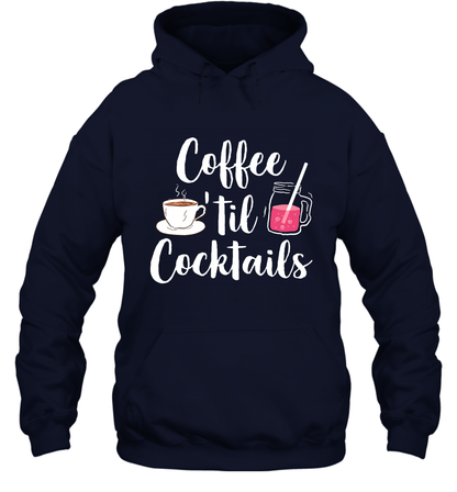 Coffee 'til Cocktails Drinking Shirt Hoodie Hoodie Navy