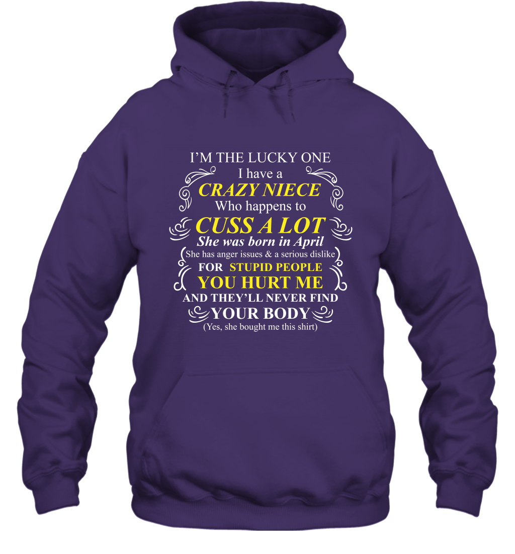 Im The Lucky One I Have A Crazy Niece Family Shirt Hoodie Hoodie Purple