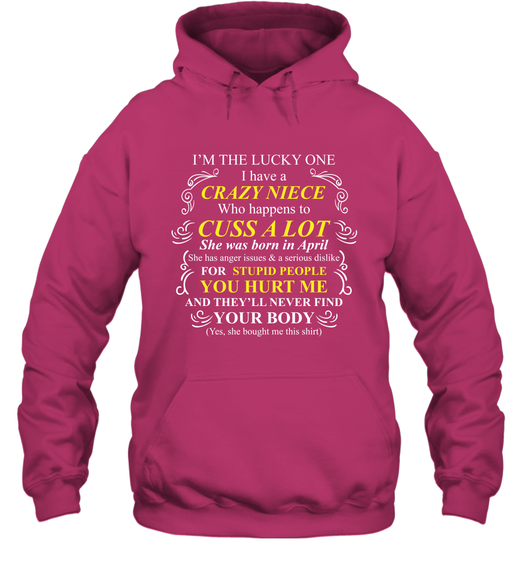 Im The Lucky One I Have A Crazy Niece Family Shirt Hoodie Hoodie Heliconia