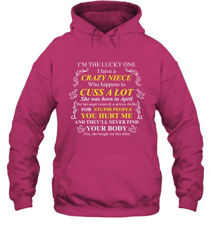 Im The Lucky One I Have A Crazy Niece Family Shirt Hoodie Hoodie Heliconia