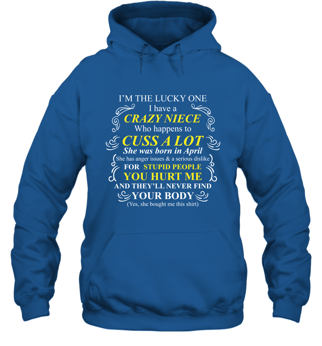 Im The Lucky One I Have A Crazy Niece Family Shirt Hoodie Hoodie Royal