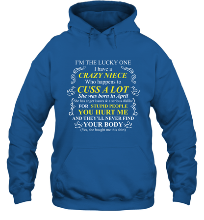 Im The Lucky One I Have A Crazy Niece Family Shirt Hoodie Hoodie Royal