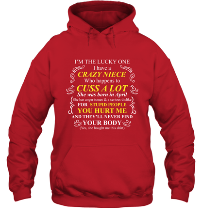 Im The Lucky One I Have A Crazy Niece Family Shirt Hoodie Hoodie Red