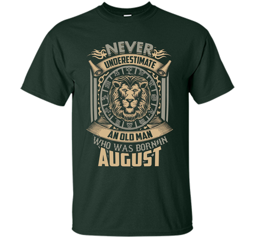 August T-shirt Old Man Born In August Forest Green