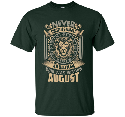 August T-shirt Old Man Born In August Forest Green