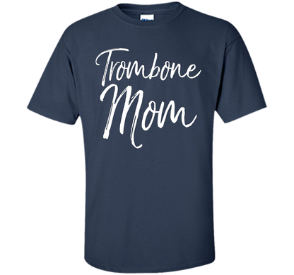 Trombone Mom Shirt Proud High School Marching Band Mother shirt Navy