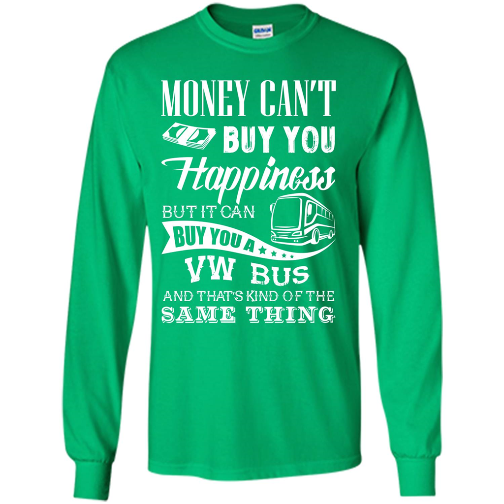 Driver T-shirt Money Can’t Buy You Happiness T-shirt Irish Green