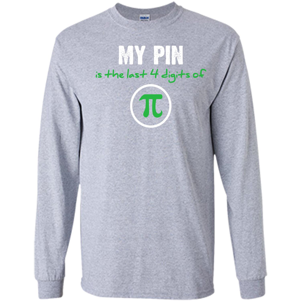 Funny Math T-shirt My Pin Is The Last 4 Digits Of Pi Sport Grey