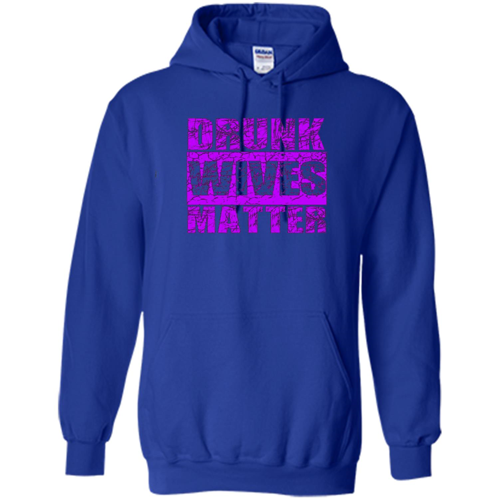 Drunk Wives Matter T-shirt Funny Drinking T-shirt Royal