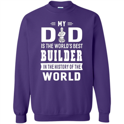 My Dad Is The World's Best Builder T-shirt Father Gift