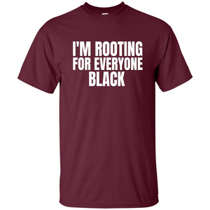 I'm Rooting For Everyone Black T-Shirt